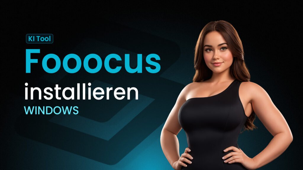 Fooocus installieren Windows 2025 - prompterest.at